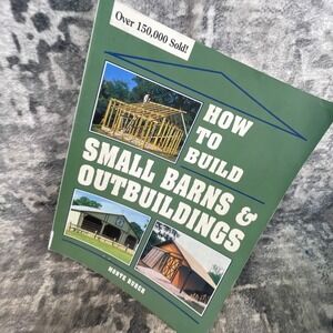How‎ to Build Small Barns & Outbuildings Monte Burch 1992 DIY Book